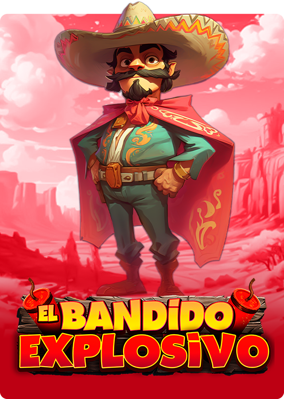 El Bandido Explosivo